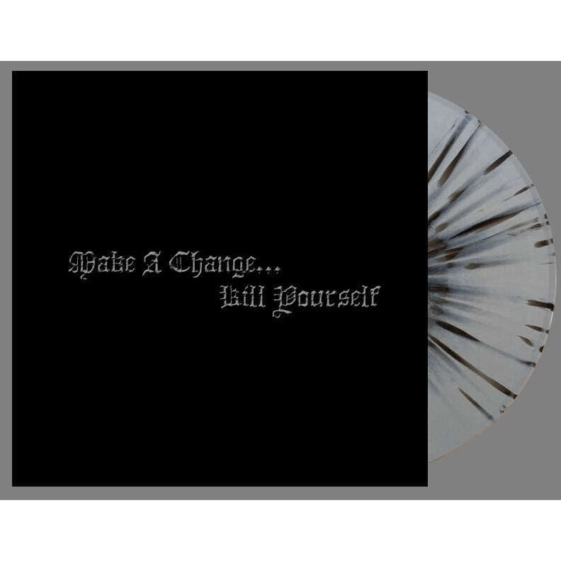 Make A Change... Kill Yourself – II