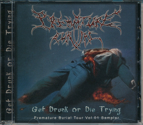 Goratory / Vomit Remnants / Wormed : Get Drunk Or Die Trying - Premature Burial Tour Vol.1 Sampler (CD, Comp, Smplr)