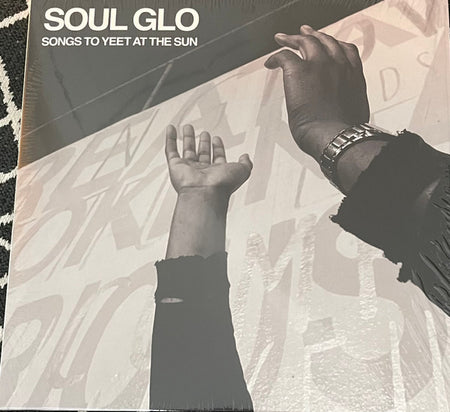 Soul Glo : Songs To Yeet At The Sun (12",45 RPM,Single Sided,Limited Edition,Repress)