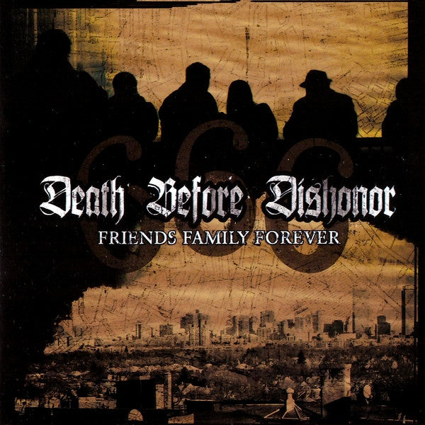 Death Before Dishonor : Friends Family Forever (CD, Album)