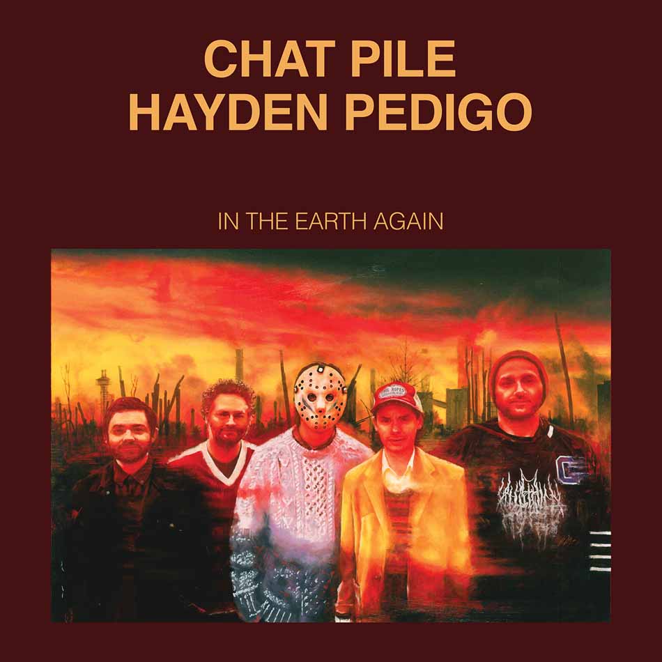 Chat Pile & Hayden Pedigo - In The Earth Again