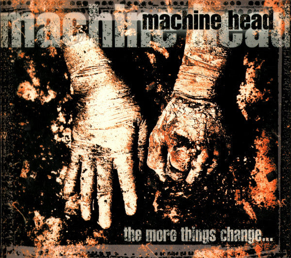 Machine Head (3) : The More Things Change... (Album)