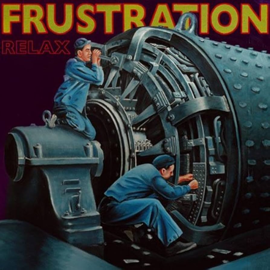 Frustration – Relax