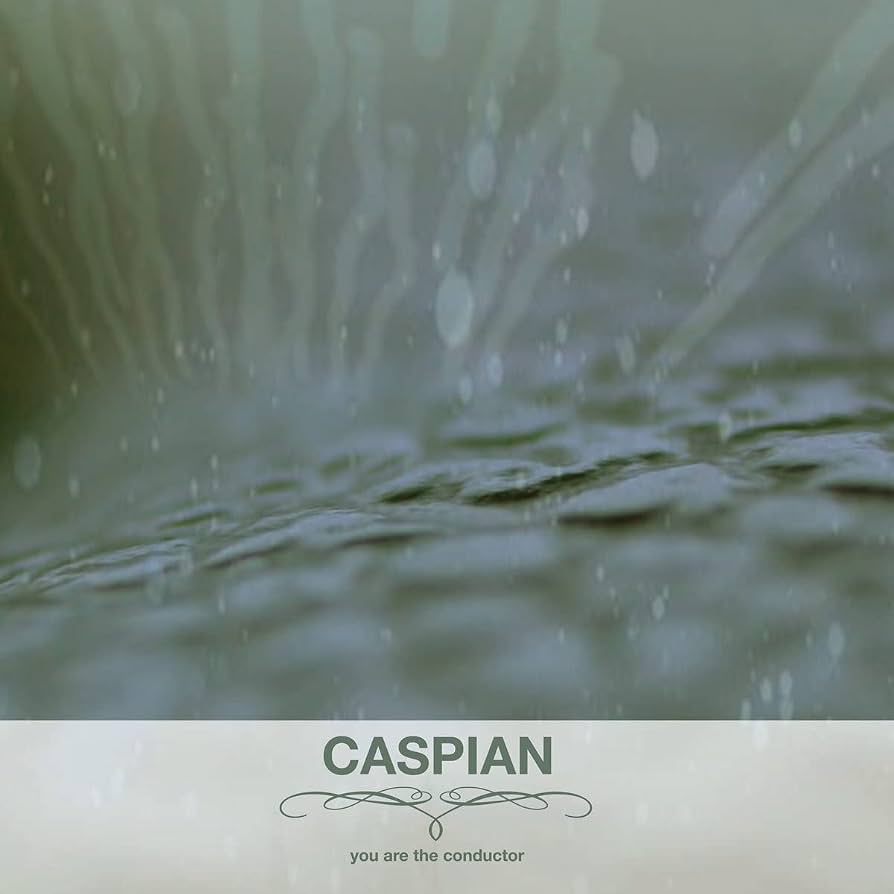 Caspian – You Are The Conductor
