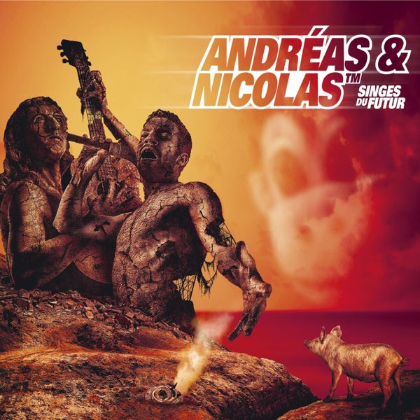 Andréas & Nicolas – Singes Du Futur