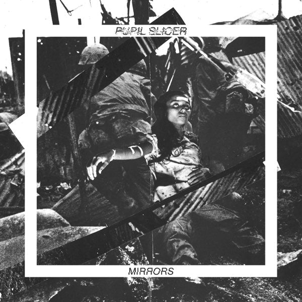 PUPIL SLICER – Mirrors