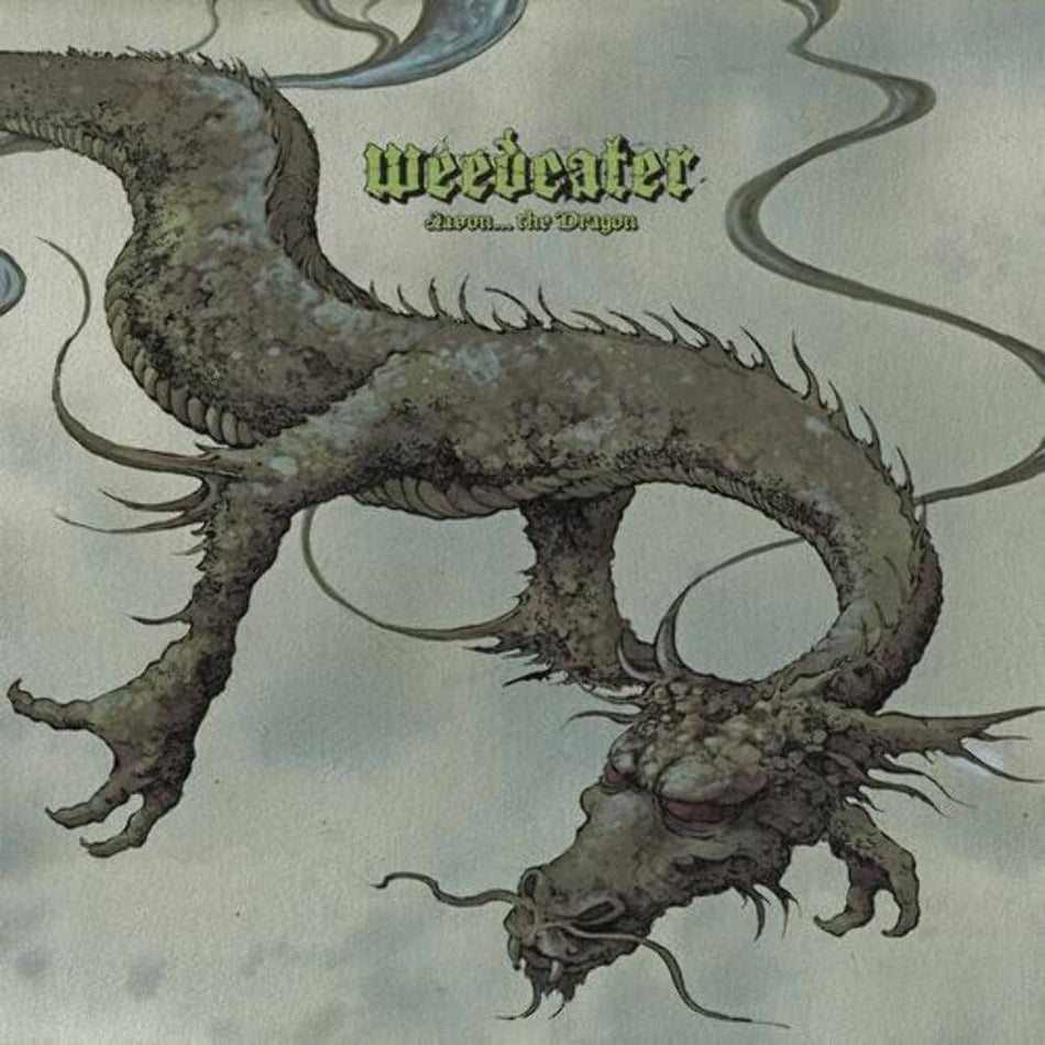 Weedeater – Jason... The Dragon