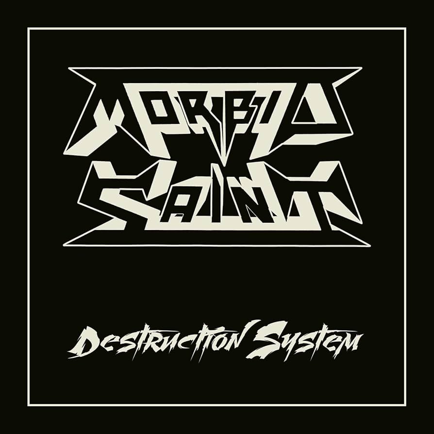 Morbid Saint – Destruction System