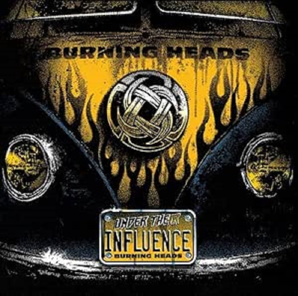 Burning Heads – Under Their Influence