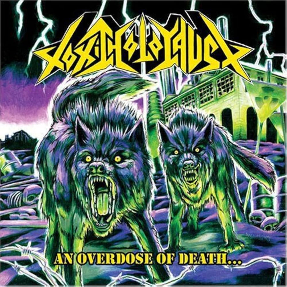 Toxic Holocaust – An Overdose Of Death...