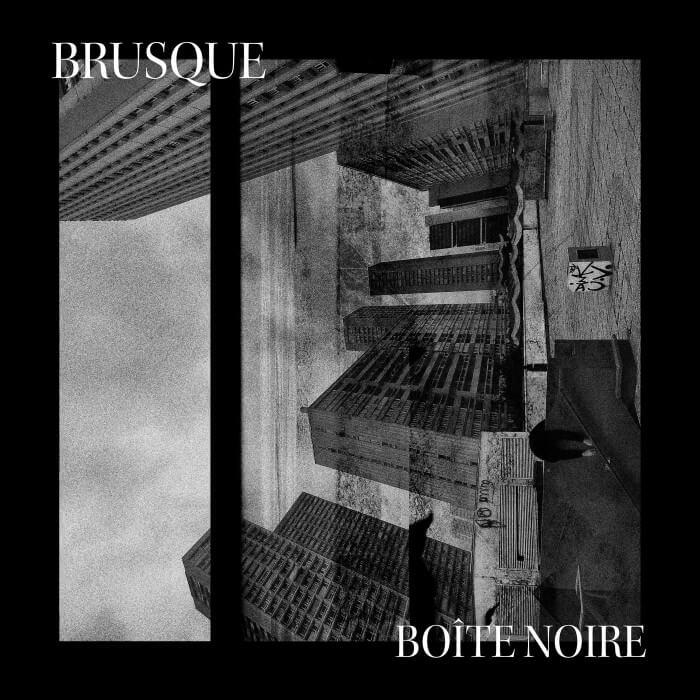 Brusque – BOÎTE NOIRE