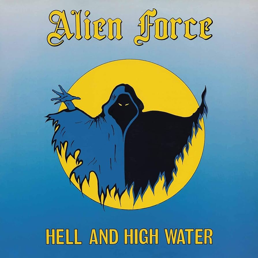 Alien Force – Hell And High Water