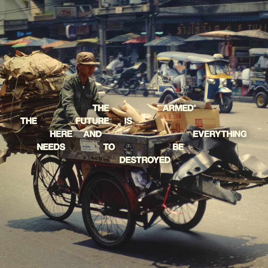 The Armed – The Future Is Here And Everything Needs To Be Destroyed