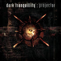 Dark Tranquillity – Projector