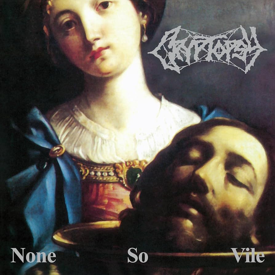 Cryptopsy – None So Vile