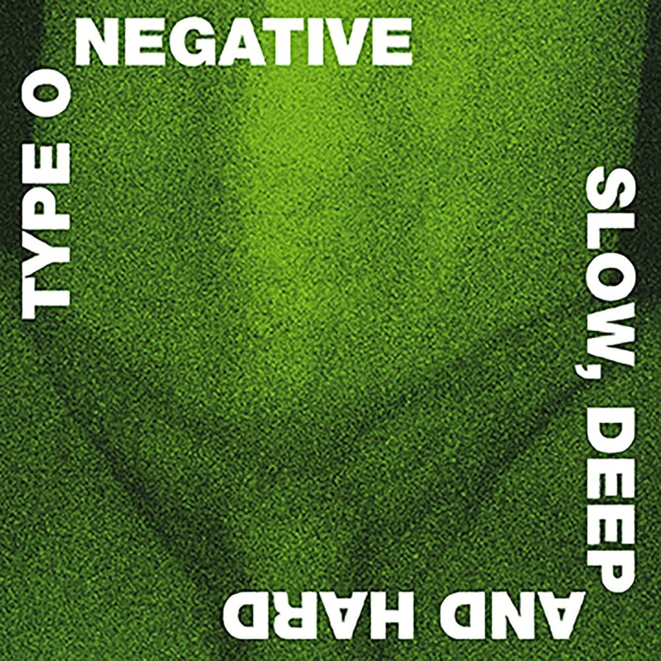 Type O Negative – Slow, Deep And Hard