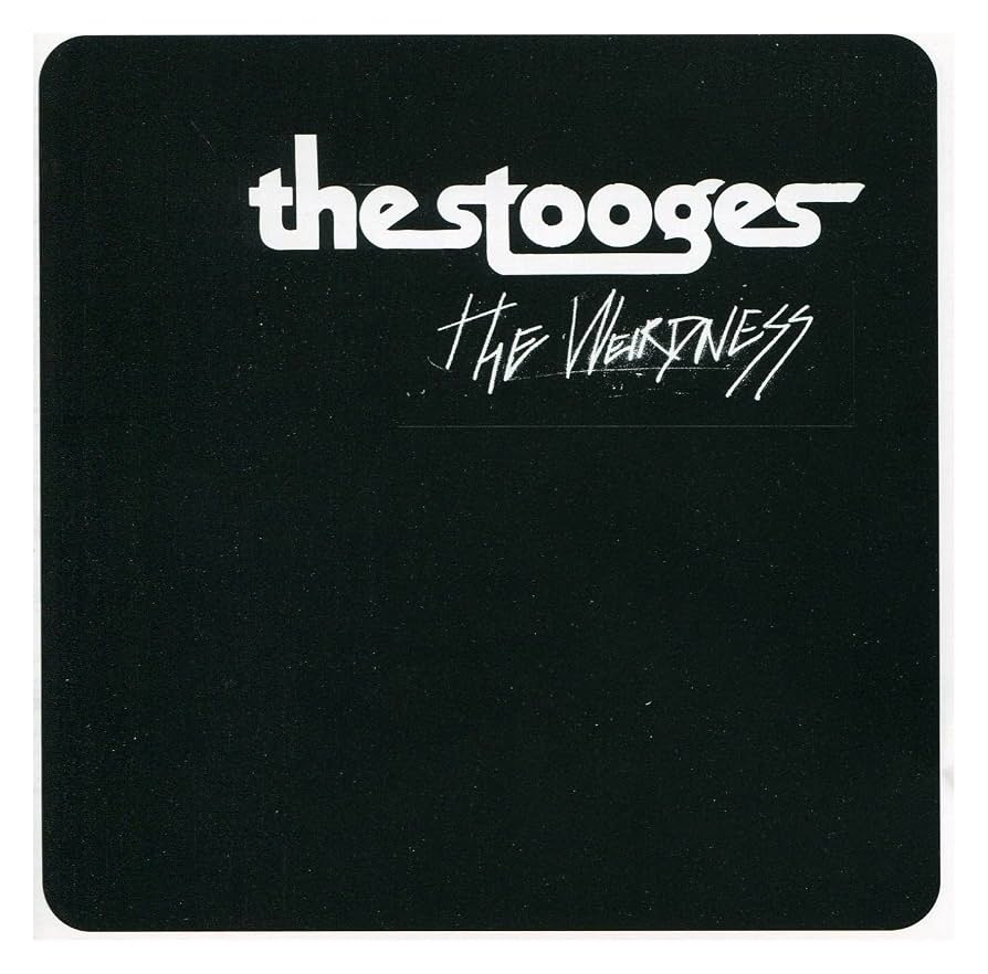 The Stooges – The Weirdness CD