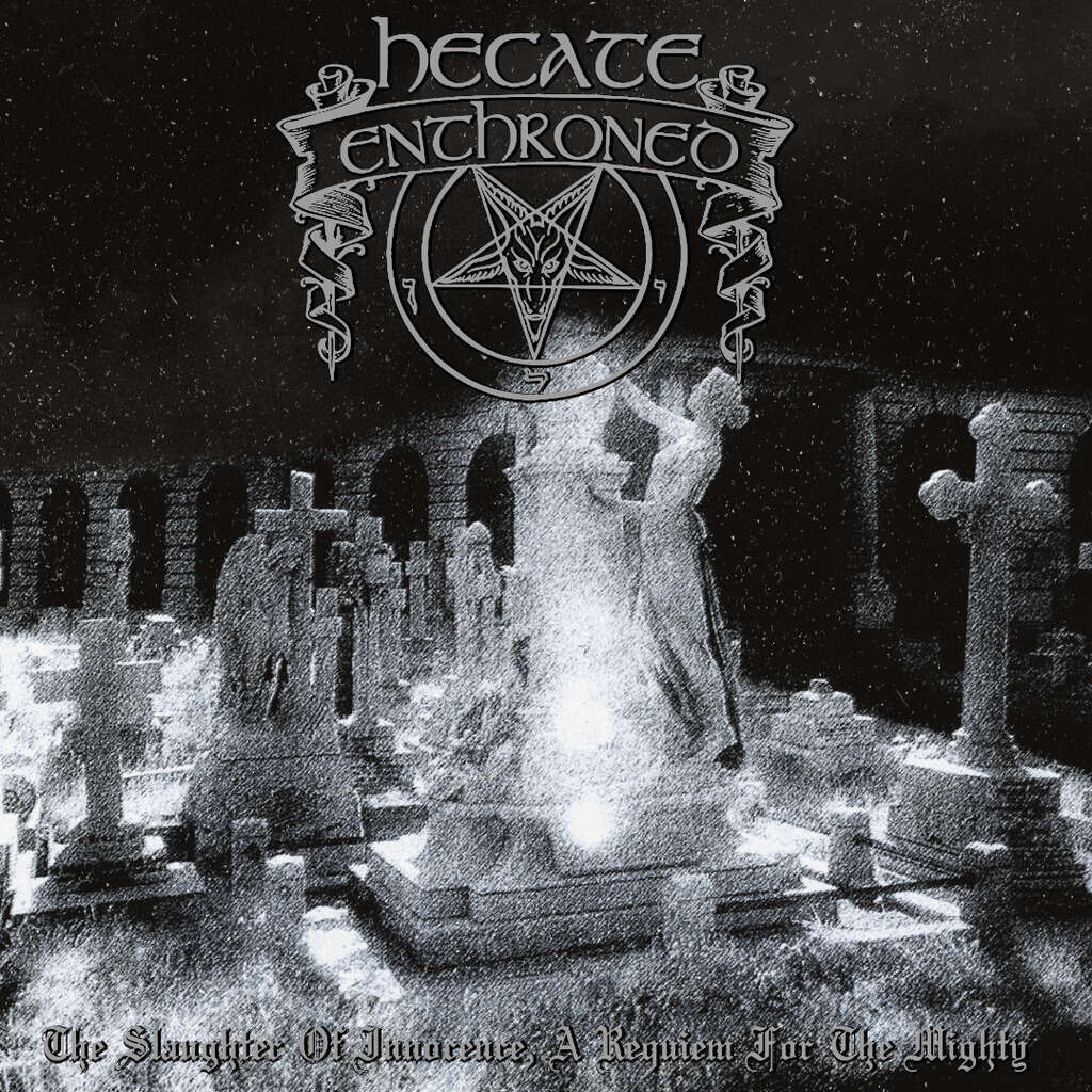 Hecate Enthroned – The Slaughter Of Innocence, A Requiem For The Mighty