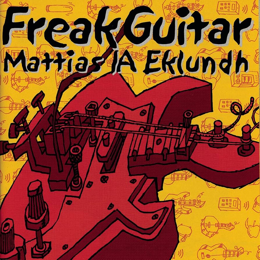 Mattias Ia Eklundh – Freak Guitar