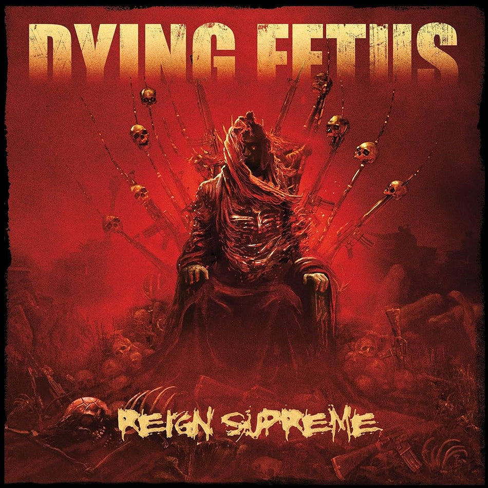 Dying Fetus - Reign Supreme