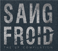 Sang Froid – The EP Compilation