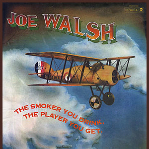 Joe Walsh – The Smoker You Drink, The Player You Get