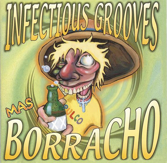 Infectious Grooves – Mas Borracho