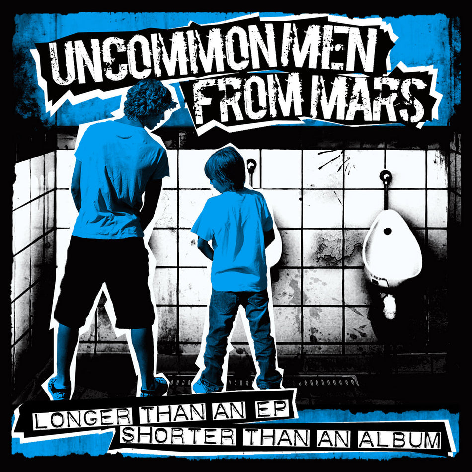 Uncommon Men From Mars – Longer Than An EP Shorter Than An Album