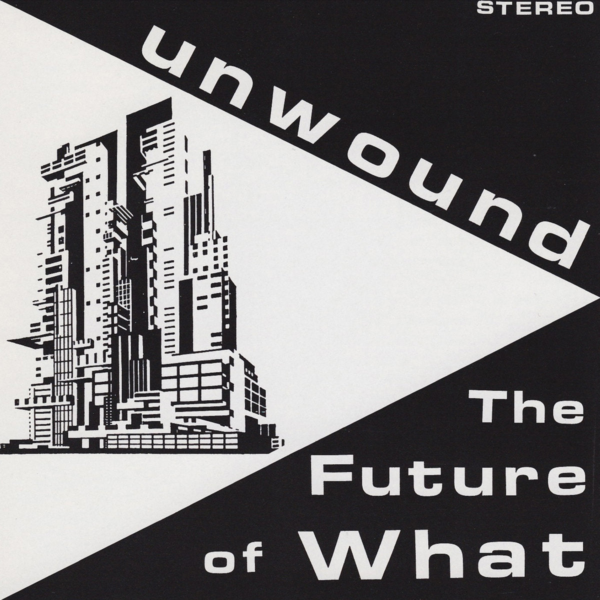 Unwound – The Future Of What