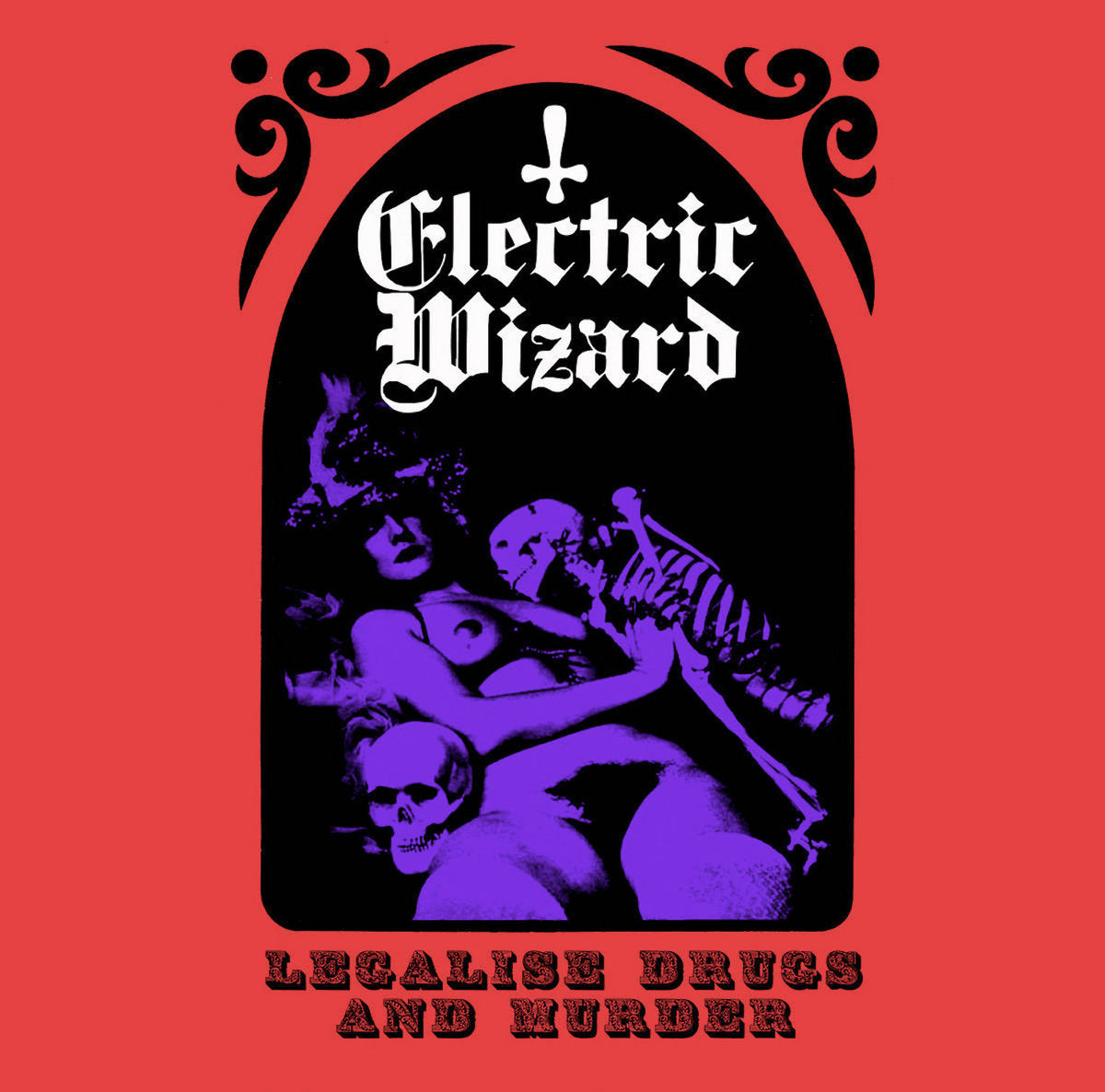 Electric Wizard – Legalise Drugs And Murder