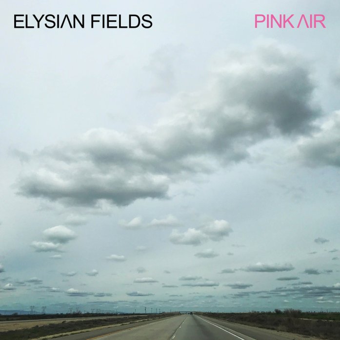 Elysian Fields – Pink Air