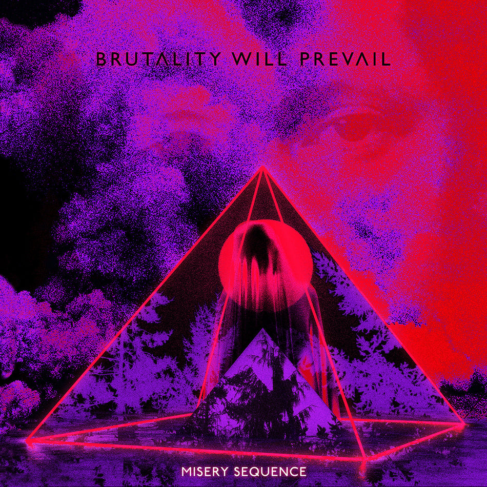 Brutality Will Prevail – Misery Sequence