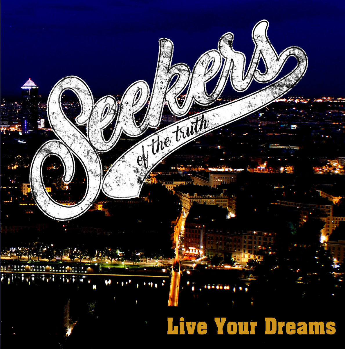 Seekers Of The Truth – Live Your Dreams
