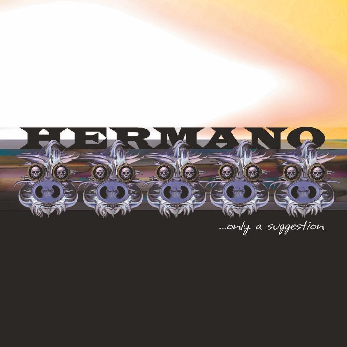 Hermano – ... Only A Suggestion