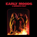 Early Moods – A Sinner's Past