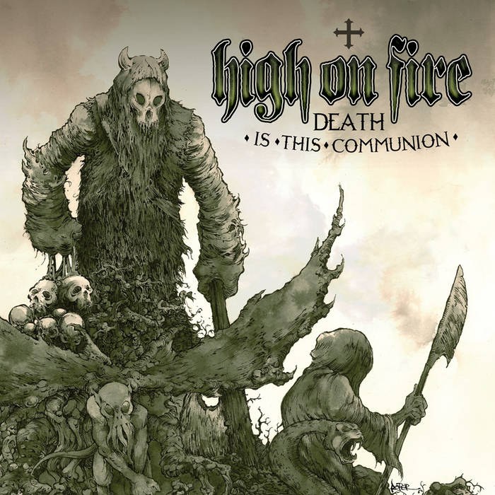 High On Fire – Death Is This Communion