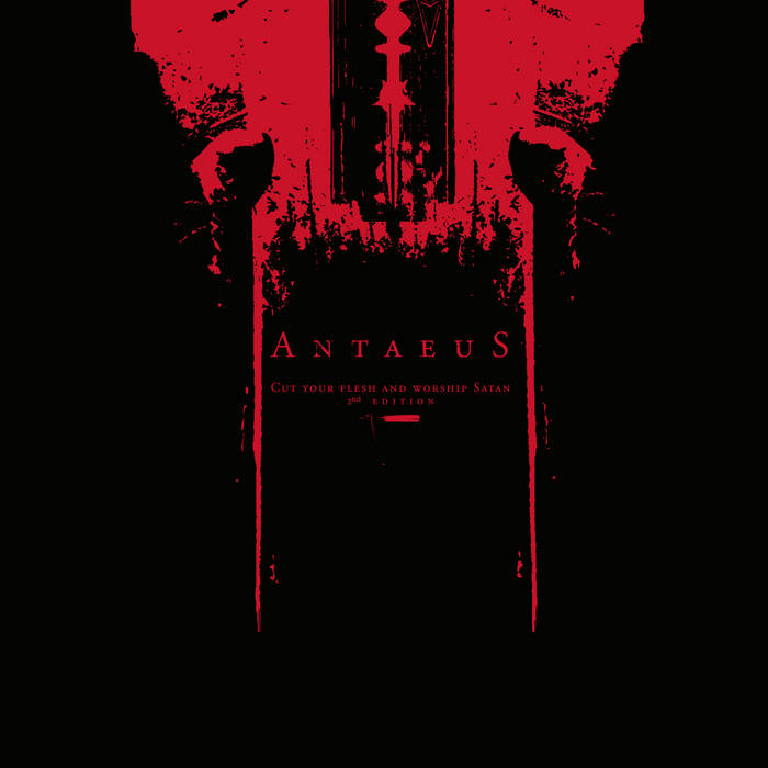 Antaeus – Cut Your Flesh And Worship Satan