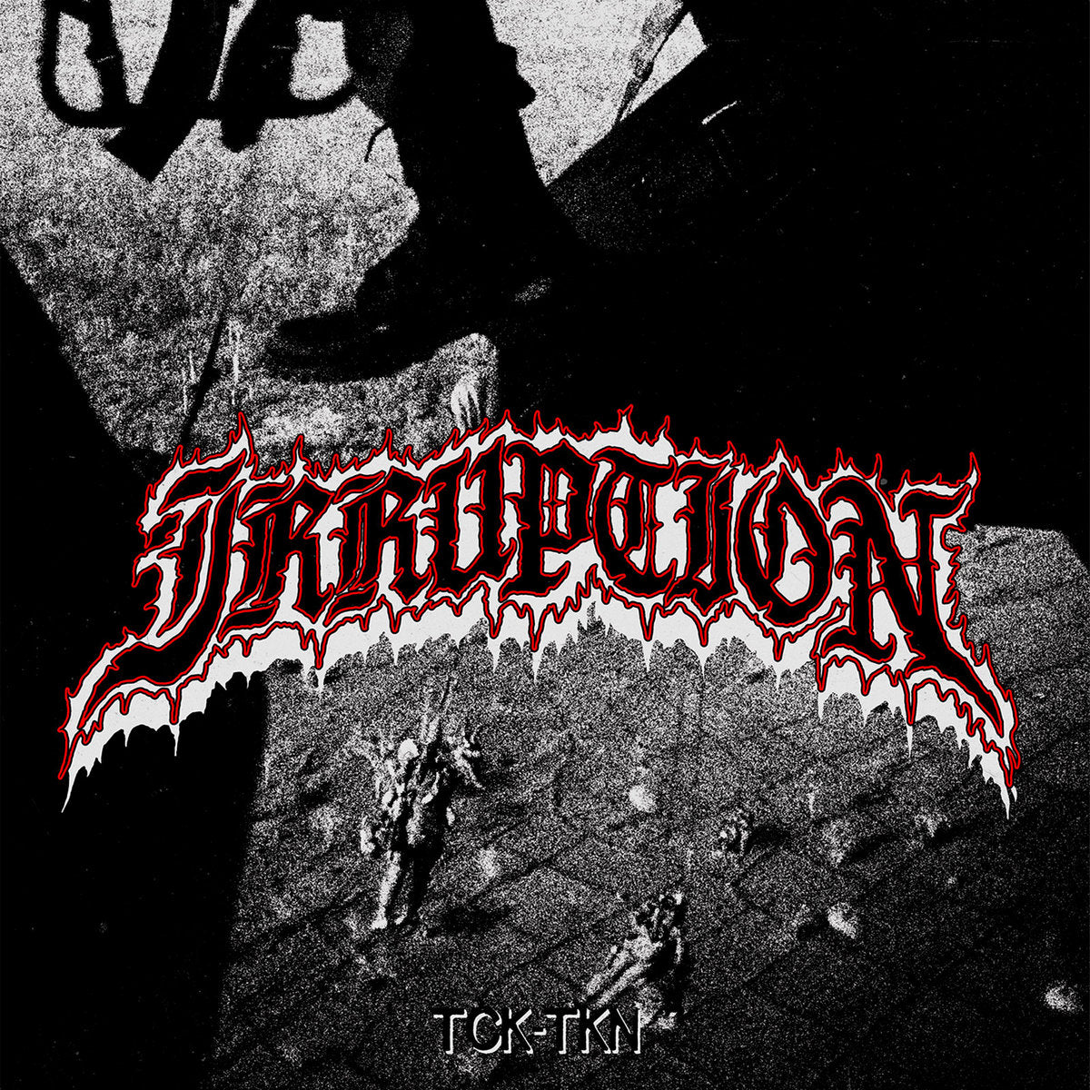 Irruption – TCK-TKN