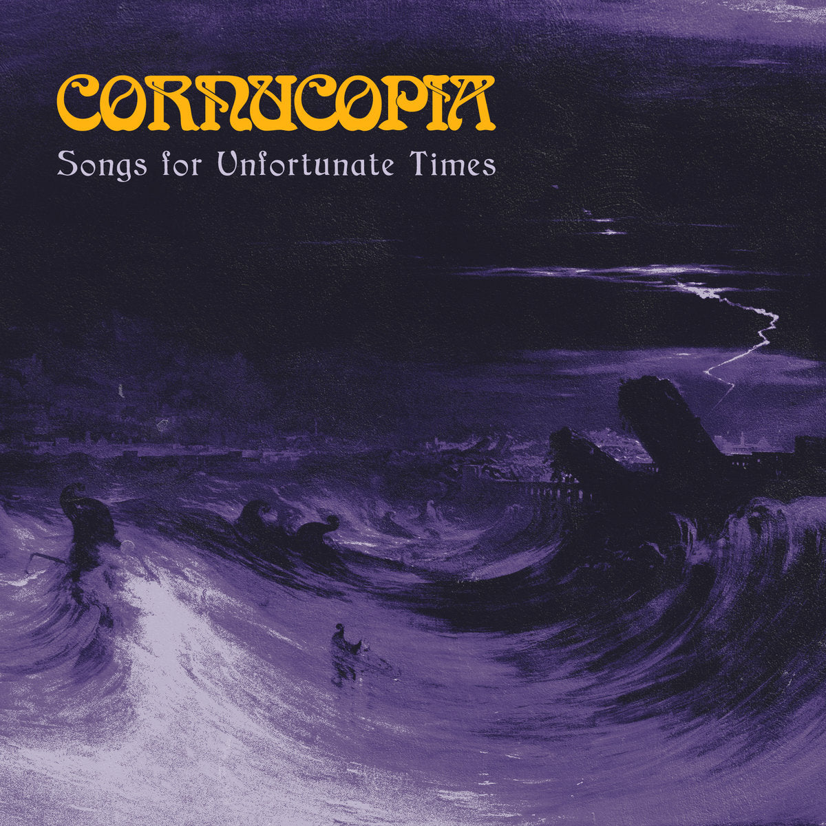 Cornucopia – Songs For Unfortunate Times