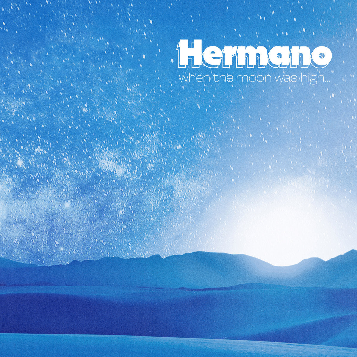 Hermano – When The Moon Was High