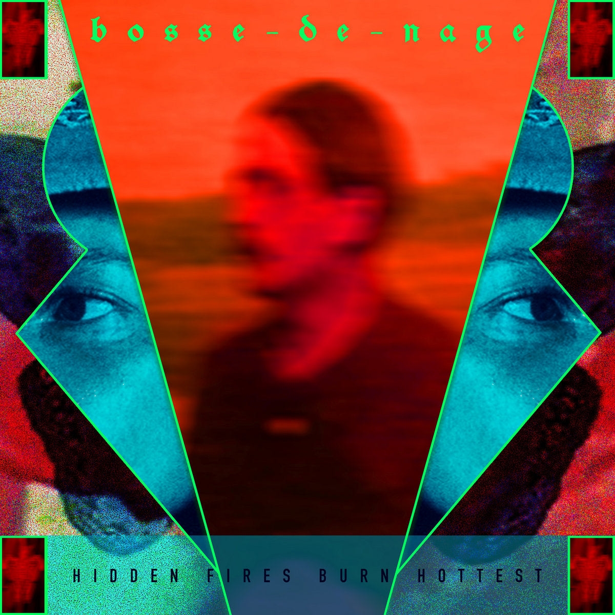 Bosse-De-Nage – Hidden Fires Burn Hottest