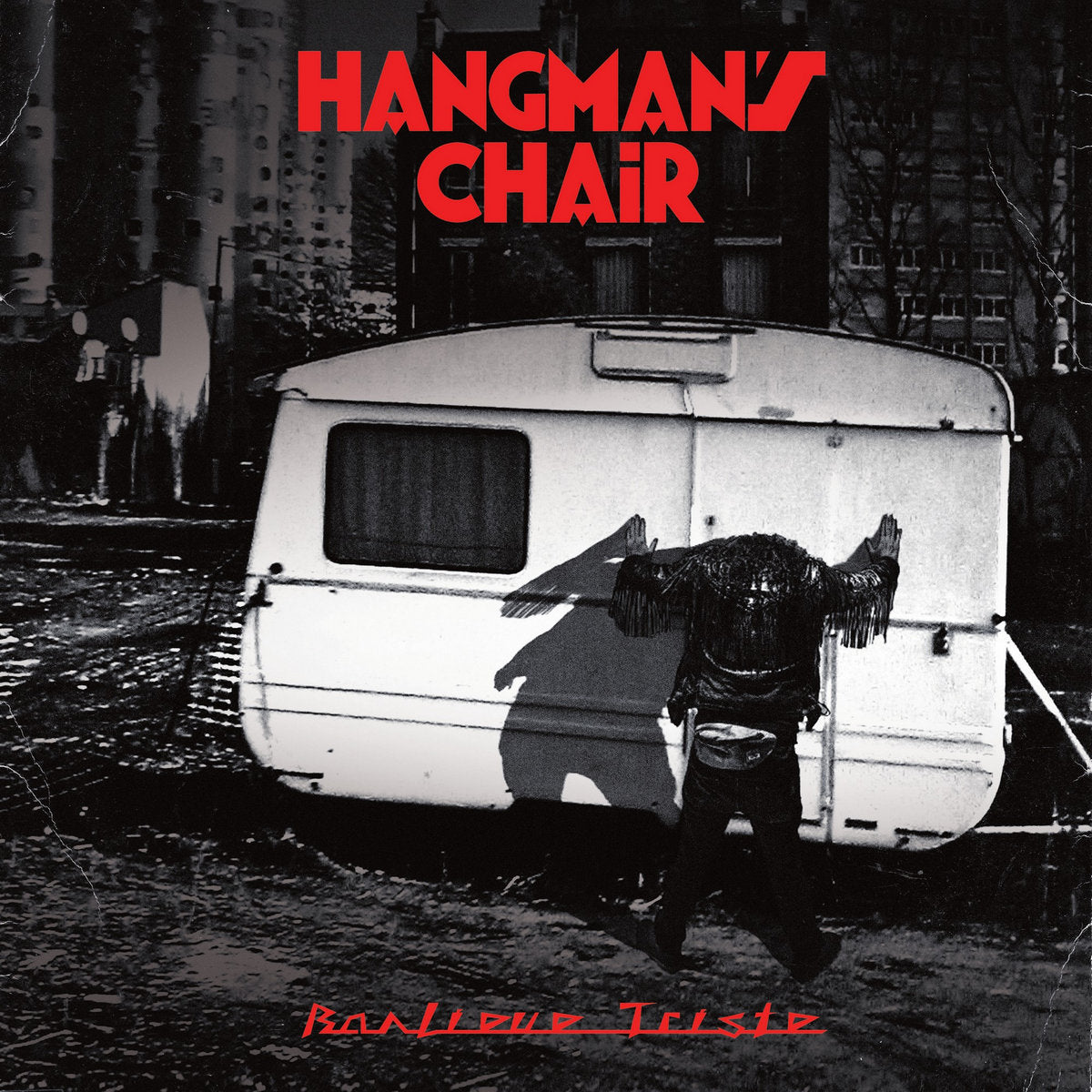 Hangman's Chair – Banlieue Triste