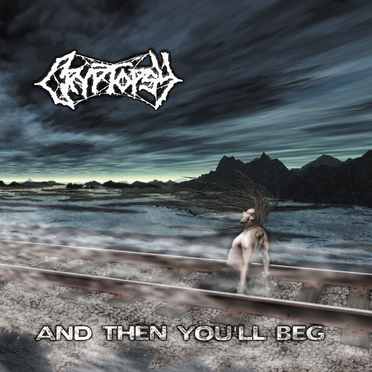 Cryptopsy – ...And Then You'll Beg