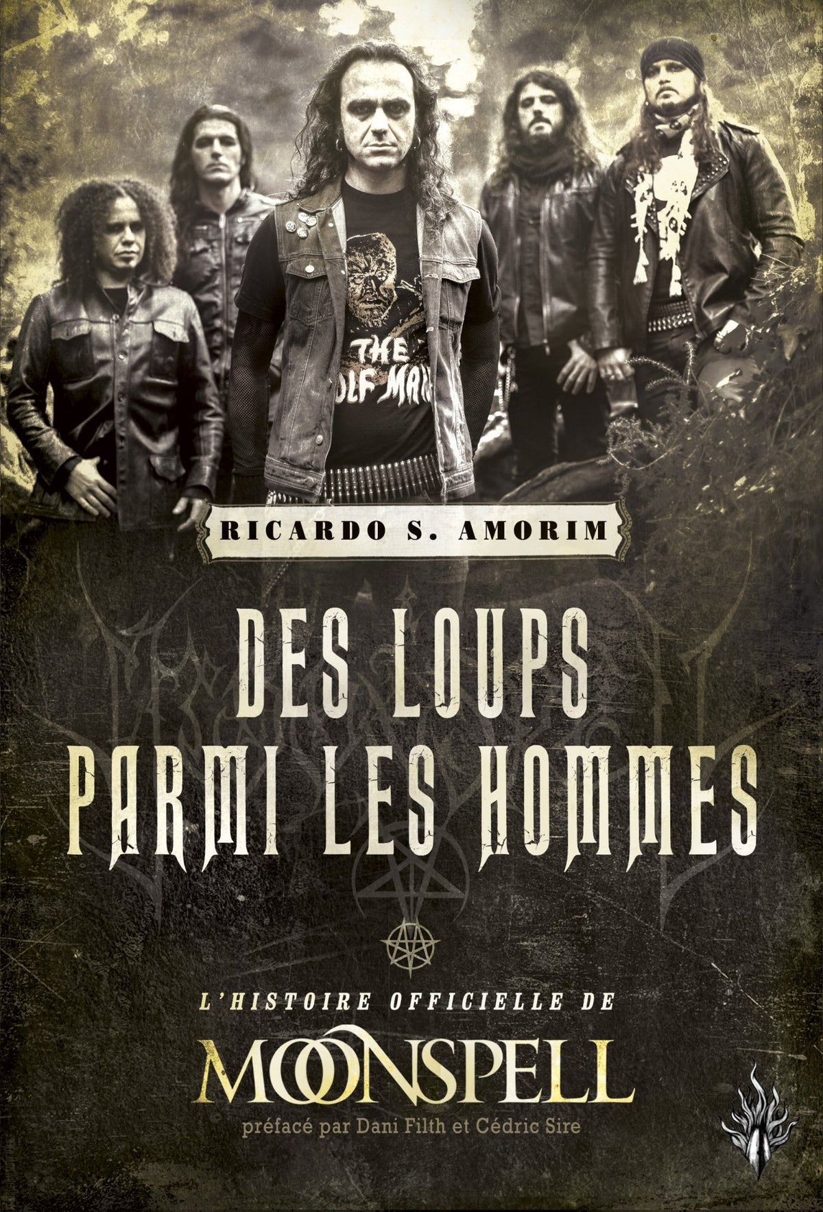 Des Loups Parmi Les Hommes, l’Histoire Officielle de Moonspell - Frozen Records -