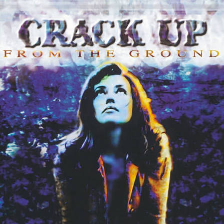 Crack Up – From The Ground CD