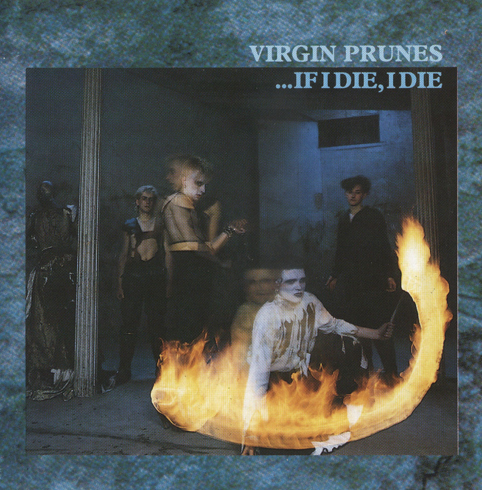 Virgin Prunes – ...If I Die I Die