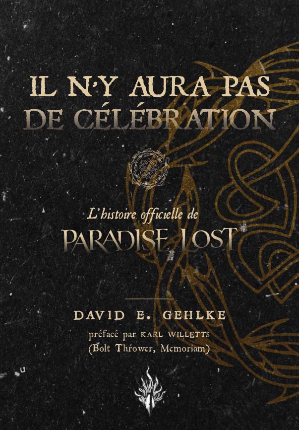 THERE WILL BE NO CELEBRATION, THE OFFICIAL STORY OF PARADISE LOST